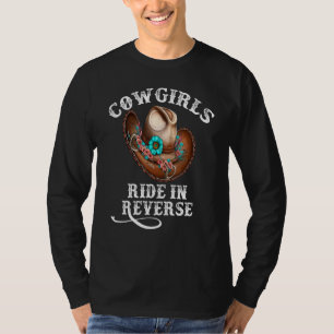 Cowgirls Ride In Reverse T-Shirt