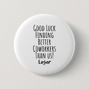 coworker, colleague, farewell, good luck T-Shirt K 6 Cm Round Badge
