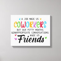 Coworker Quote - Work Made Us Coworkers Friends