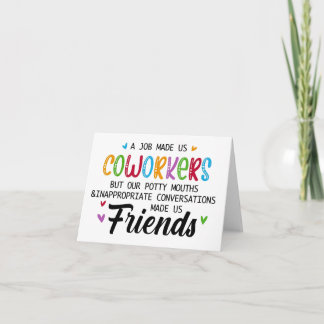 Coworker Quote - Work Made Us Coworkers Friends Card