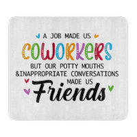 Coworker Quote - Work Made Us Coworkers Friends