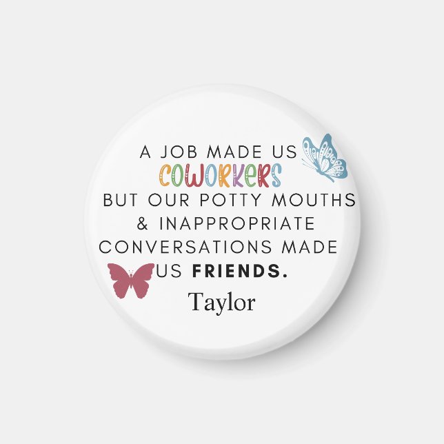 Coworker Quote - Work Made Us Coworkers Friends Magnet (Front)
