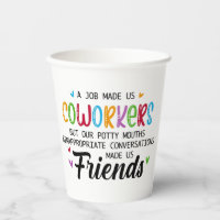 Coworker Quote - Work Made Us Coworkers Friends