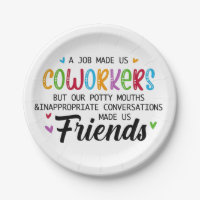 Coworker Quote - Work Made Us Coworkers Friends