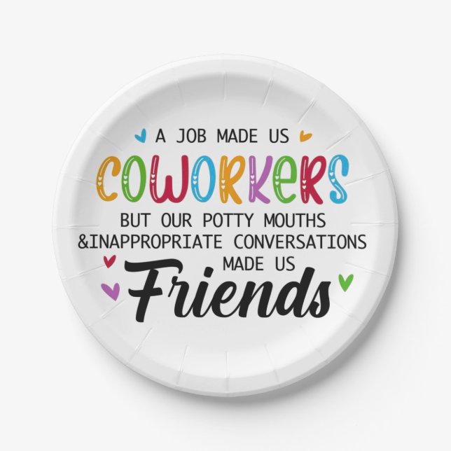 Coworker Quote - Work Made Us Coworkers Friends Paper Plate (Front)
