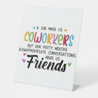 Coworker Quote - Work Made Us Coworkers Friends