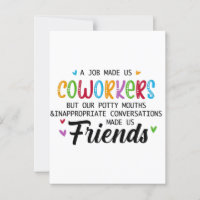 Coworker Quote - Work Made Us Coworkers Friends
