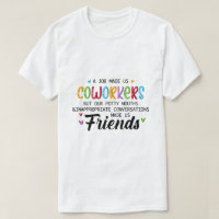 Coworker Quote - Work Made Us Coworkers Friends