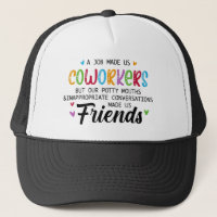 Coworker Quote - Work Made Us Coworkers Friends