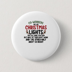 Coworkers Are Like Christmas Lights 6 Cm Round Badge