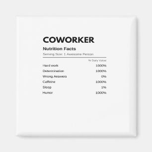 Coworkers & Colleagues Funny Nutrition Facts Essen Magnet