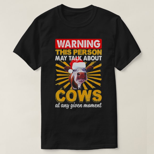 Cows At Any Moment  T-Shirt (Design Front)