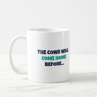 Cows Come Home Before My Bestie Is Ready Mug
