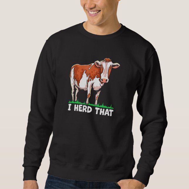 Cows Farm Life Herding Animals Meat Cow Herd Sweatshirt (Front)