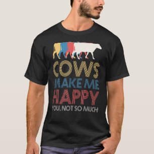 Cows Make Me Happy Cow T-Shirt