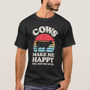 Cows Make Me Happy Funny Cow Lover Farmer Farm T-Shirt