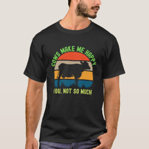 Cows Make Me Happy You Not So Much Cow Grass Sunse T-Shirt