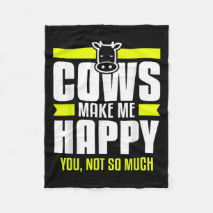 Cows Make Me Happy You Not So Much Farming Quote F Fleece Blanket