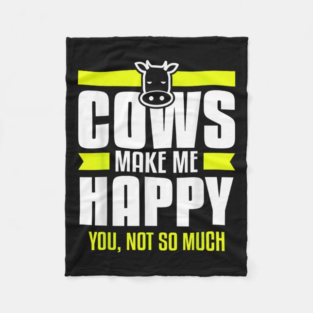 Cows Make Me Happy You Not So Much Farming Quote F Fleece Blanket (Front)