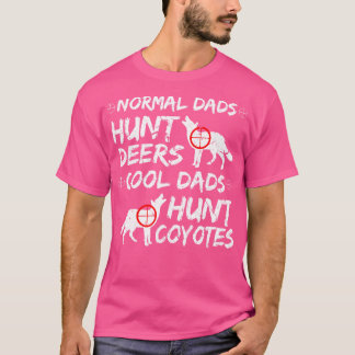 Coyote Hunter Dad Hunt Coyotes T-Shirt
