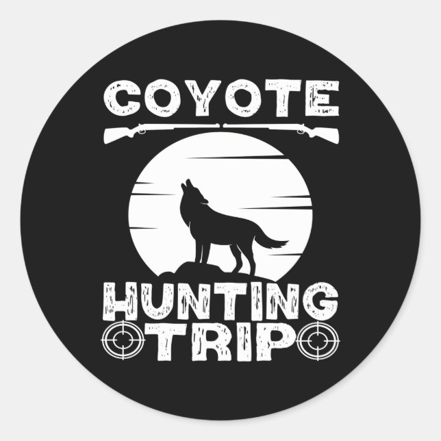 Coyote Hunter Yote Hunting Coyote Hunting Trip Classic Round Sticker (Front)