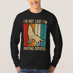 Coyote Hunting Coyote Hunter Yote I m Hunting Coyo T-Shirt
