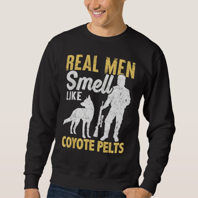 Coyote Hunting Coyote Hunter Yote Men Smell Coyote Sweatshirt (Front)