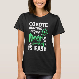 coyote hunting designs for coyote hunter and coyot T-Shirt