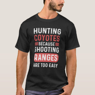 Coyote Slayer Animal Howling Hunters Coyote Huntin T-Shirt