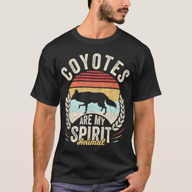 Coyotes Are My Spirit Animal Coyote Lover T-Shirt (Front)