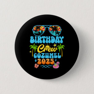 Cozumel Birthday Crew Vacation Cruise 2025 Summer  6 Cm Round Badge