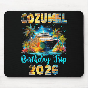 Cozumel Birthday Trip 2026 Family Birthday Cruise  Mouse Pad