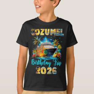 Cozumel Birthday Trip 2026 Family Birthday Cruise T-Shirt