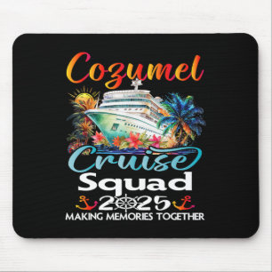 Cozumel Cruise Squad 2025 Cozumel Friend Family Cr Mouse Pad