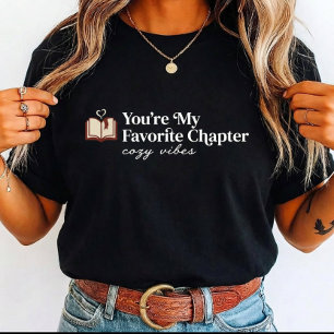 Cozy Book Lover Gift You're My Favorite Chapter  T-Shirt