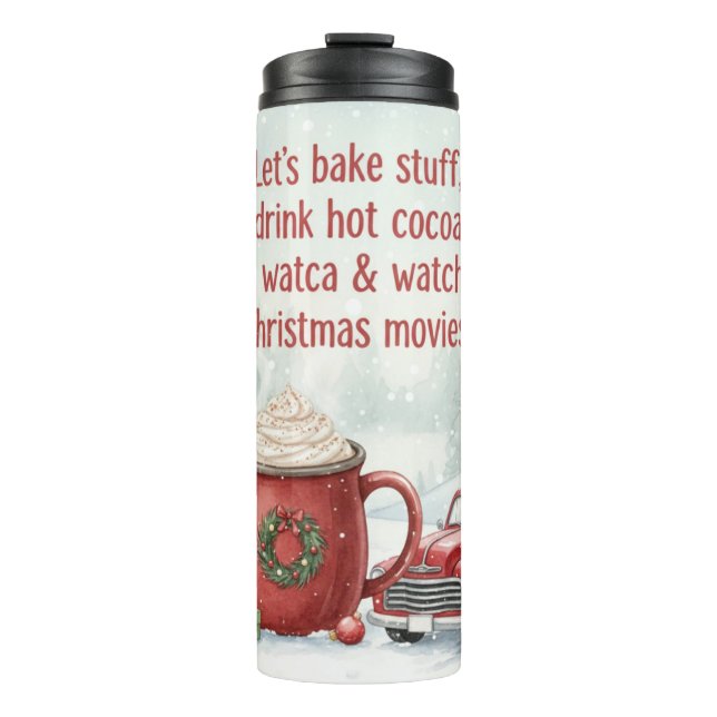 Cozy Christmas Baking and Movie Day Thermal Tumbler (Front)