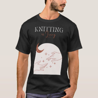 Cozy Knitting Yarn Crafting Handmade Needlework Ho T-Shirt