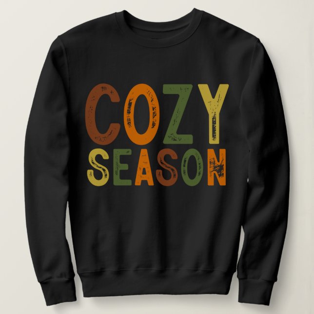 Cozy Season Comfy Fall Quote Clothing Gifts for  Sweatshirt (Design Front)