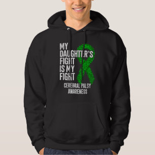 CP My Daughter's Fight Is My Fight Cerebral Palsy  Hoodie