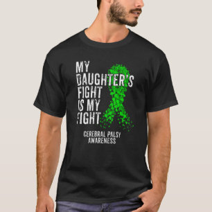 CP My Daughter's Fight Is My Fight Cerebral Palsy T-Shirt