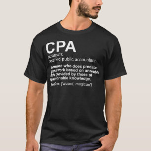 CPA Certified Public Accountant Definition Funny  T-Shirt