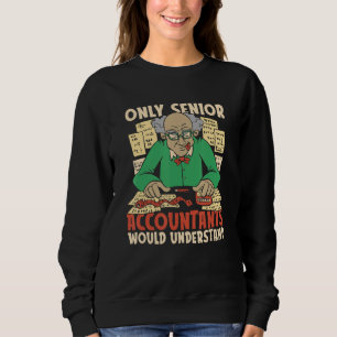 Cpa Humor Bookkeeper Finance Bookkeeping Senior A Sweatshirt