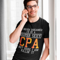 Cpa Never Dreamed Funny Accountant