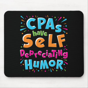 CPAs Have Self Depreciating Humor Depreciation Pun Mouse Pad