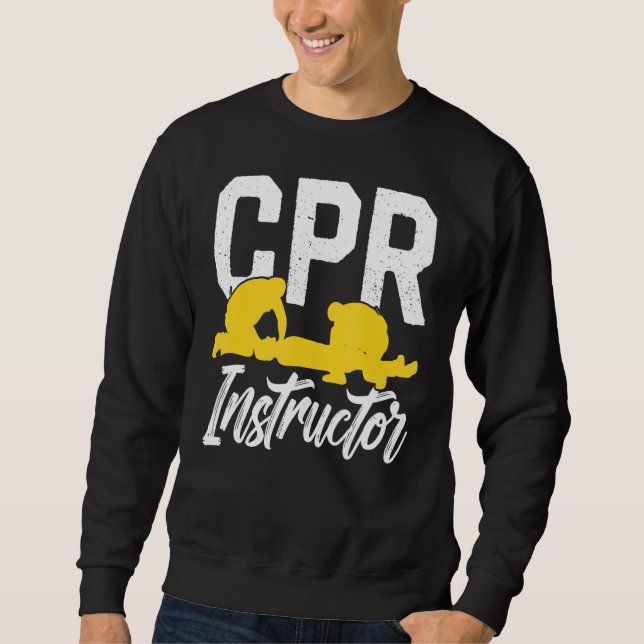 Cpr Instructor Coach Emergency Course First Aid Ca Sweatshirt (Front)
