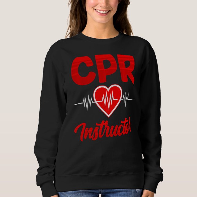 Cpr Instructor Course Coach Care Emergency First A Sweatshirt (Front)