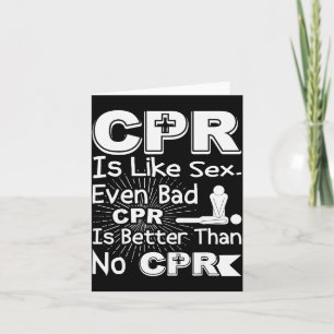 Cpr Like Bad Cpr Better Than None Humor Gag Women  Card