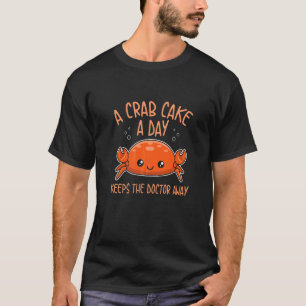 Crab Cake For A Crab Fan   T-Shirt