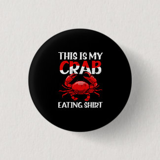 Crab Eating Shirt T-Shirt Todays Forecast Crabs An 3 Cm Round Badge