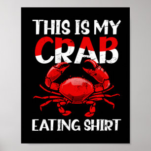 Crab Eating Shirt T-Shirt Todays Forecast Crabs An Poster